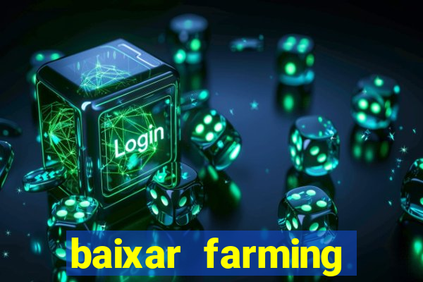 baixar farming simulator 18 dinheiro infinito